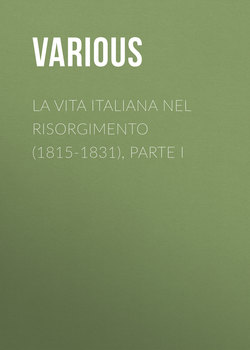 La vita Italiana nel Risorgimento (1815-1831), parte I