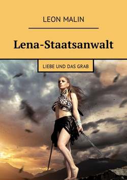 Lena-Staatsanwalt. Liebe und das Grab