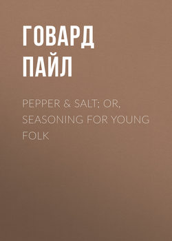 Pepper & Salt; or, Seasoning for Young Folk