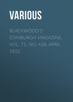 Blackwood's Edinburgh Magazine, Vol. 71, No. 438, April 1852