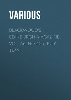 Blackwood's Edinburgh Magazine, Vol. 66, No 405, July 1849