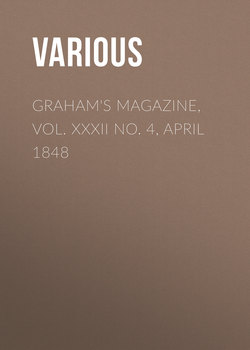 Graham's Magazine, Vol. XXXII No. 4, April 1848
