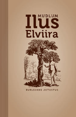 Ilus Elviira. Burleskne jutustus