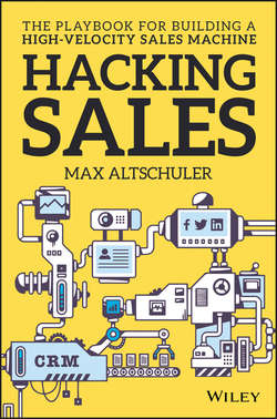 Hacking Sales. The Playbook for Building a High-Velocity Sales Machine