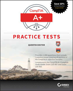 CompTIA A+ Practice Tests. Exam 220-901 and Exam 220-902