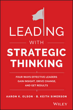 Leading with Strategic Thinking. Four Ways Effective Leaders Gain Insight, Drive Change, and Get Results
