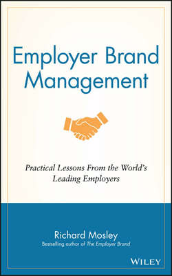 Employer Brand Management. Practical Lessons from the World's Leading Employers