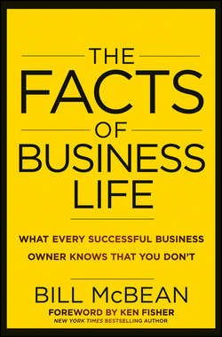 The Facts of Business Life. What Every Successful Business Owner Knows that You Don't