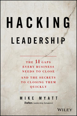 Hacking Leadership. The 11 Gaps Every Business Needs to Close and the Secrets to Closing Them Quickly
