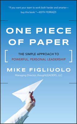 One Piece of Paper. The Simple Approach to Powerful, Personal Leadership