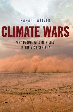 Climate Wars. What People Will Be Killed For in the 21st Century