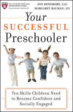 Your Successful Preschooler. Ten Skills Children Need to Become Confident and Socially Engaged