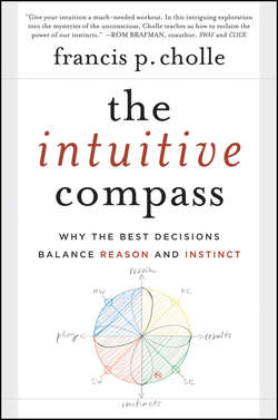 The Intuitive Compass. Why the Best Decisions Balance Reason and Instinct