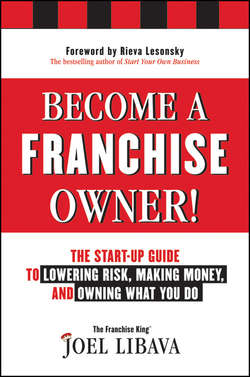 Become a Franchise Owner!. The Start-Up Guide to Lowering Risk, Making Money, and Owning What you Do