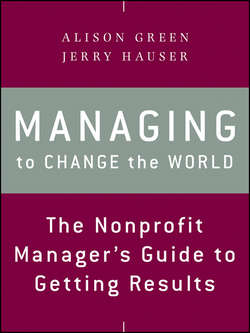 Managing to Change the World. The Nonprofit Manager's Guide to Getting Results