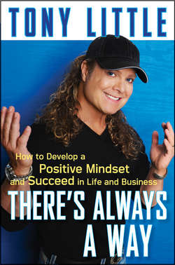 There's Always a Way. How to Develop a Positive Mindset and Succeed in Business and Life