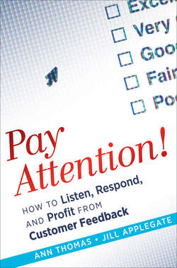 Pay Attention!. How to Listen, Respond, and Profit from Customer Feedback