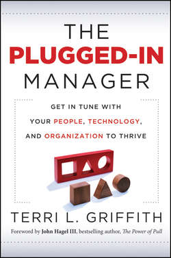 The Plugged-In Manager. Get in Tune with Your People, Technology, and Organization to Thrive