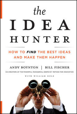 The Idea Hunter. How to Find the Best Ideas and Make them Happen