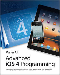Advanced iOS 4 Programming. Developing Mobile Applications for Apple iPhone, iPad, and iPod touch