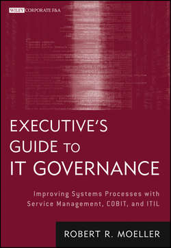 Executive's Guide to IT Governance. Improving Systems Processes with Service Management, COBIT, and ITIL