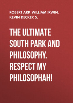 The Ultimate South Park and Philosophy. Respect My Philosophah!