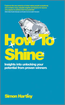 How To Shine. Insights into unlocking your potential from proven winners