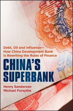China's Superbank. Debt, Oil and Influence - How China Development Bank is Rewriting the Rules of Finance