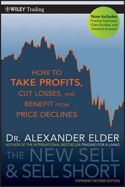 The New Sell and Sell Short. How To Take Profits, Cut Losses, and Benefit From Price Declines