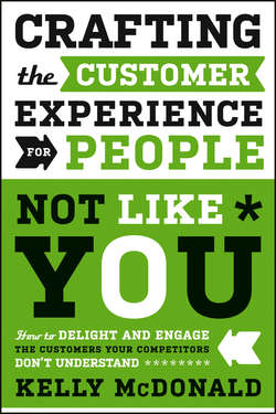 Crafting the Customer Experience For People Not Like You. How to Delight and Engage the Customers Your Competitors Don't Understand