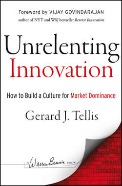 Unrelenting Innovation. How to Create a Culture for Market Dominance