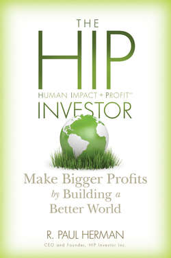 The HIP Investor. Make Bigger Profits by Building a Better World