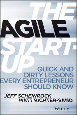 The Agile Startup. Quick and Dirty Lessons Every Entrepreneur Should Know