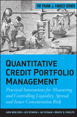 Quantitative Credit Portfolio Management. Practical Innovations for Measuring and Controlling Liquidity, Spread, and Issuer Concentration Risk