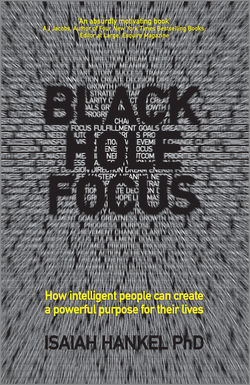 Black Hole Focus. How Intelligent People Can Create a Powerful Purpose for Their Lives