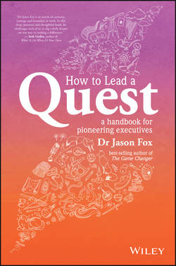 How To Lead A Quest. A Handbook for Pioneering Executives