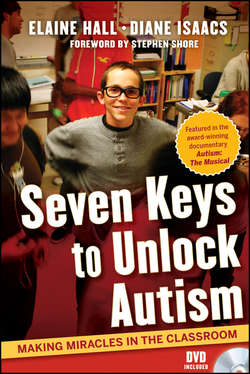Seven Keys to Unlock Autism. Making Miracles in the Classroom