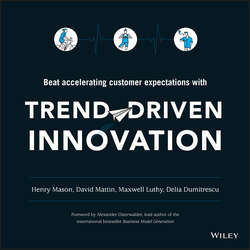 Trend-Driven Innovation. Beat Accelerating Customer Expectations