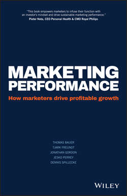 Marketing Performance. How Marketers Drive Profitable Growth