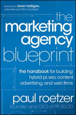 The Marketing Agency Blueprint. The Handbook for Building Hybrid PR, SEO, Content, Advertising, and Web Firms