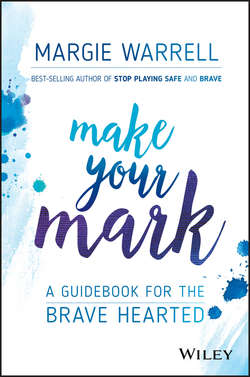 Make Your Mark. A Guidebook for the Brave Hearted