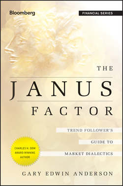 The Janus Factor. Trend Follower's Guide to Market Dialectics