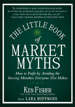 The Little Book of Market Myths. How to Profit by Avoiding the Investing Mistakes Everyone Else Makes