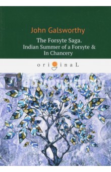 The Forsyte Saga. Indian Summer of a Forsyte & In