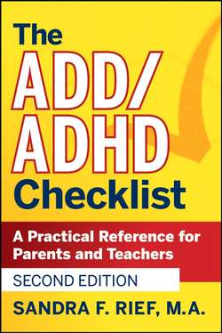 The ADD / ADHD Checklist. A Practical Reference for Parents and Teachers