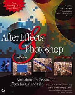 After Effects and Photoshop. Animation and Production Effects for DV and Film