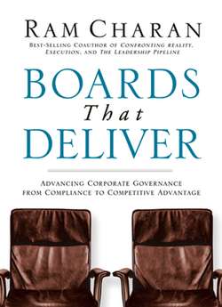 Boards That Deliver. Advancing Corporate Governance From Compliance to Competitive Advantage