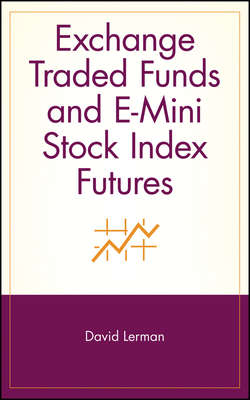 Exchange Traded Funds and E-Mini Stock Index Futures