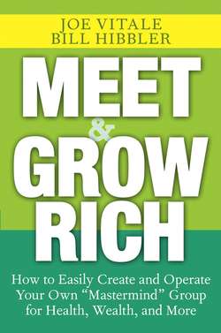 Meet and Grow Rich. How to Easily Create and Operate Your Own "Mastermind" Group for Health, Wealth, and More
