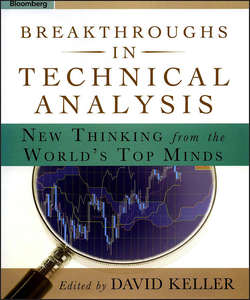Breakthroughs in Technical Analysis. New Thinking From the World's Top Minds